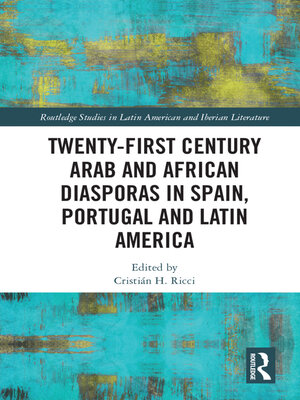 cover image of Twenty-First Century Arab and African Diasporas in Spain, Portugal and Latin America